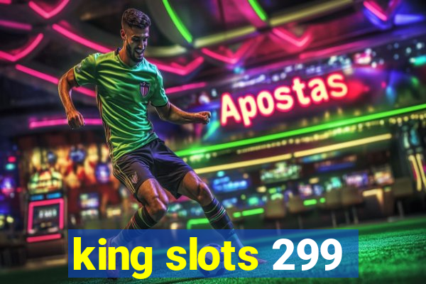 king slots 299